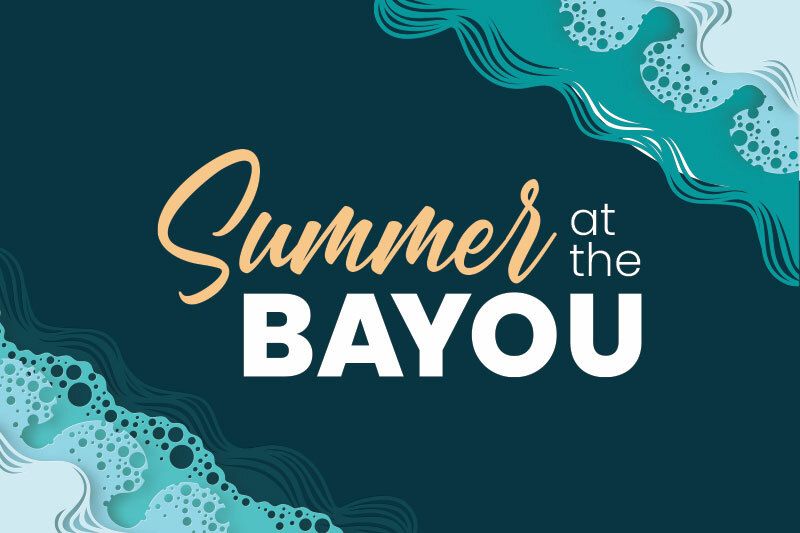Summer at The Bayou