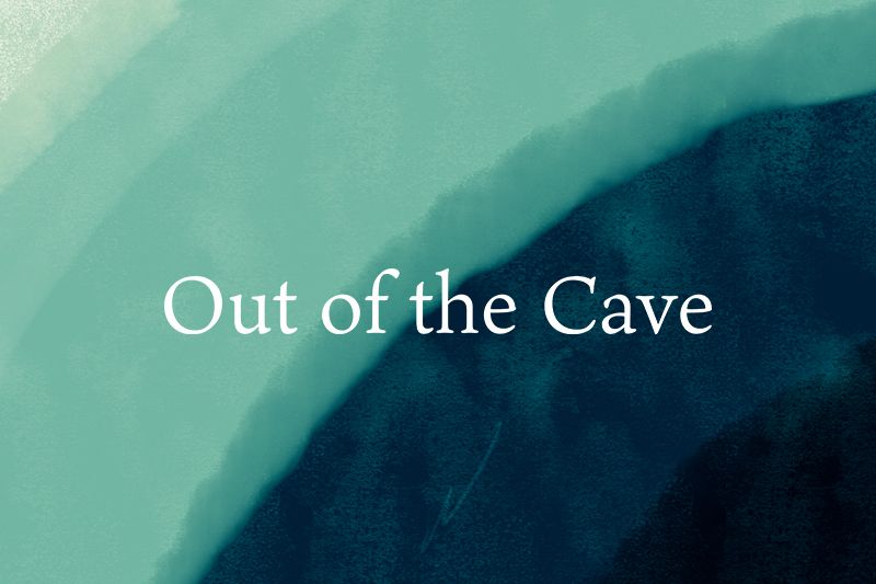 Out of the Cave